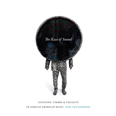 Afbeelding van The Race of Sound: Listening, Timbre, and Vocality in African American Music
