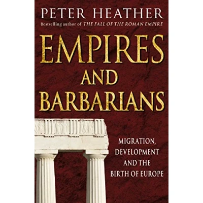 Afbeelding van Empires and Barbarians: Migration, Development the Birth of Europe