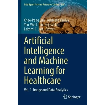 Afbeelding van Artificial Intelligence and Machine Learning for Healthcare: Vol. 1: Image Data Analytics: 228