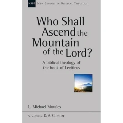 Afbeelding van Who Shall Ascend the Mountain of Lord?: A Theology Book Leviticus