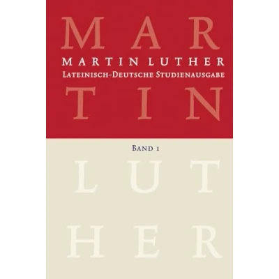 Afbeelding van Martin Luther: Lateinisch Deutsche Studienausgabe Band 1: Der Mensch vor Gott: BD 1