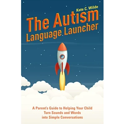 Afbeelding van The Autism Language Launcher: A Parent&#039;s Guide to Helping Your Child Turn Sounds and Words into Simple Conversations