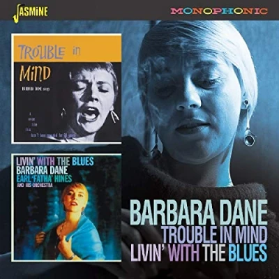 Afbeelding van Barbara Dane Trouble In Mind / Livin&#039; With The Blues (CD)