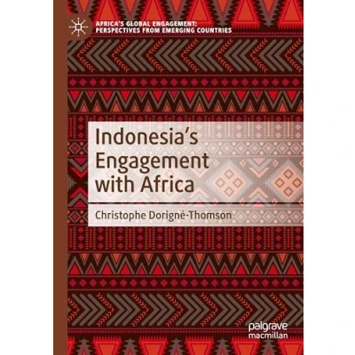 Afbeelding van Africa&#039;s Global Engagement: Perspectives from Emerging Countries Indonesia’s Engagement with Africa