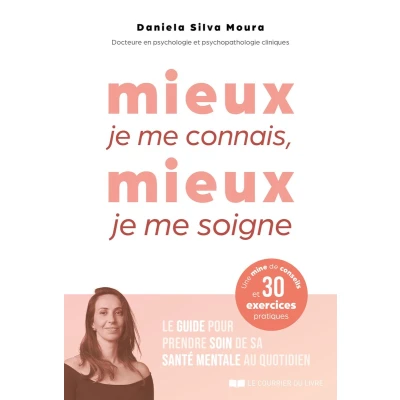 Afbeelding van mieux je me connais, soigne. Le guide pour devenir autonome psychologiquement