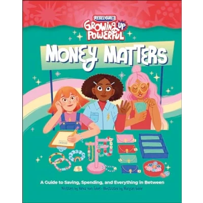 Afbeelding van Rebel Girls Money Matters: A Guide to Saving, Spending, and Everything in Between