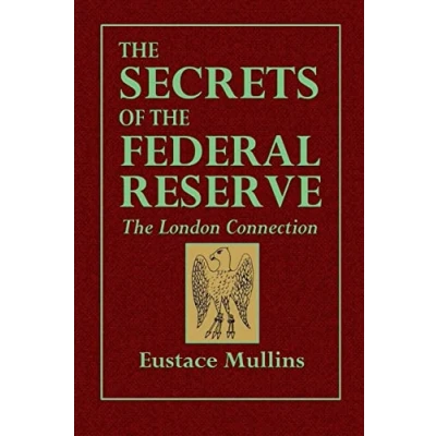 Afbeelding van The Secrets of Federal Reserve London Connection