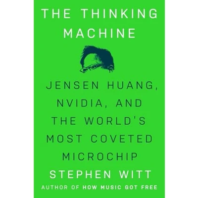 Afbeelding van the thinking machine: Jensen Huang, Nvidia, and World&#039;s Most Coveted Microchip