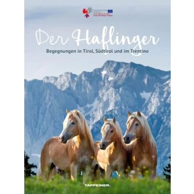 Afbeelding van Der Haflinger. Begegnungen in Tirol, Südtirol und im Trentino