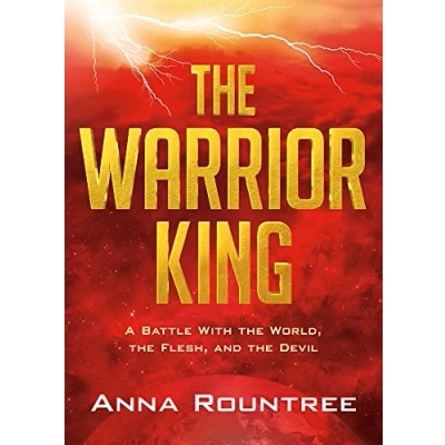 Afbeelding van the Warrior King: A Battle with World, Flesh, and Devil