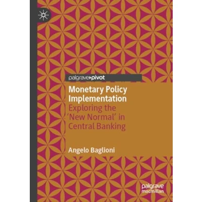 Afbeelding van Monetary Policy Implementation: Exploring the &#039;New Normal&#039; in Central Banking