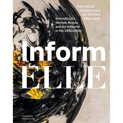 Afbeelding van InformELLE Künstlerinnen der 1950er/60er Jahre InformELLEs: Women Artists and Art Informel in the 1950s/60s: 3