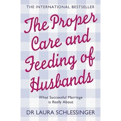 Afbeelding van The Proper Care and Feeding of Husbands: What Successful Marriage is Really About