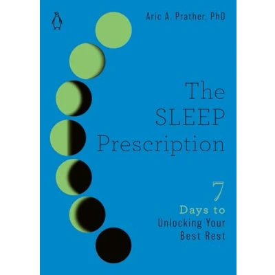 Afbeelding van The Sleep Prescription: Seven Days to Unlocking Your Best Rest: 2
