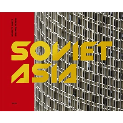 Afbeelding van Soviet Asia: modernist architecture in Central Asia