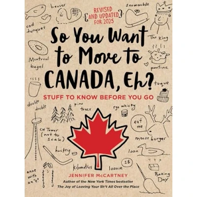 Afbeelding van So You Want to Move Canada, Eh?: Stuff Know Before Go