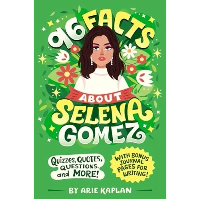 Afbeelding van 96 Facts About Selena Gomez: Quizzes, Quotes, Questions, and More! With Bonus Journal Pages for Writing!