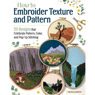 Afbeelding van How to Embroider Texture and Pattern: 20 Designs that Celebrate Pattern, Color, Pop up Stitching