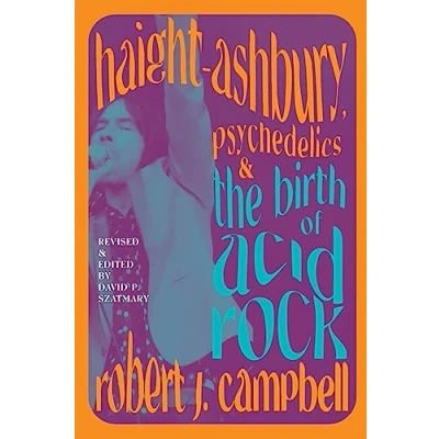 Afbeelding van Haight Ashbury, Psychedelics, and the Birth of Acid Rock