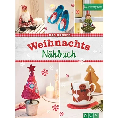 Afbeelding van Das große Weihnachts Nähbuch: Alles handgemacht Mit Anleitungen und Schnittmustern