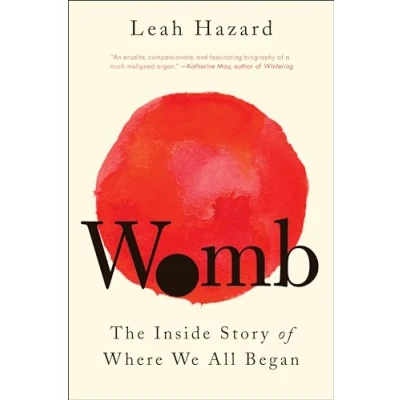 Afbeelding van Womb: The Inside Story of Where We All Began