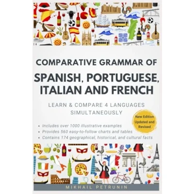 Afbeelding van Comparative Grammar of Spanish, Portuguese, Italian and French: Learn &amp; Compare 4 Languages Simultaneously