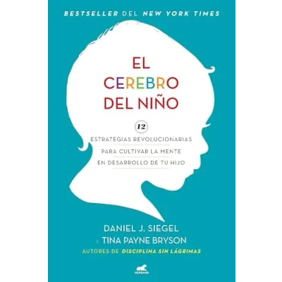 Afbeelding van El cerebro del niño / The Whole Brain Child: 12 estrategias revolucionarias para cultivar la mente en desarrollo de tu hijo/ Revolutionary Strategies to Nurture Your Child&#039;s Developing Mind