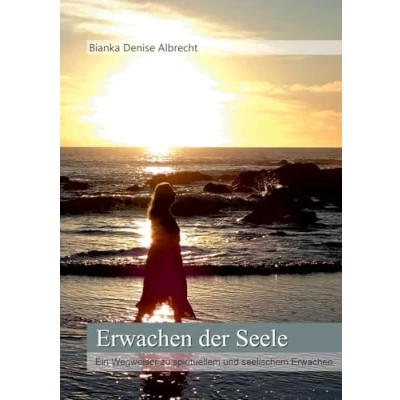 Afbeelding van Erwachen der Seele: Ein Wegweiser zu spirituellem und seelischem