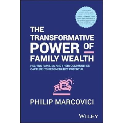 Afbeelding van The Transformative Power of Family Wealth: Helping Families and their Communities Capture its Regenerative Potential