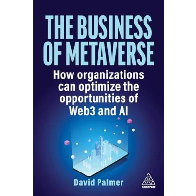 Afbeelding van Business of Metaverse: How Organizations Can Optimize the Opportunities Web3 and AI