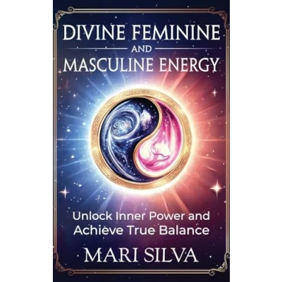 Afbeelding van Divine Feminine and Masculine Energy: Unlock Inner Power Achieve True Balance
