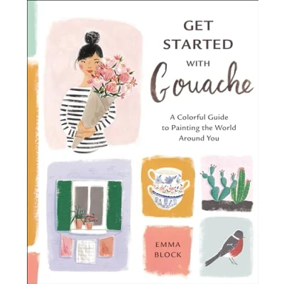 Afbeelding van Get Started with Gouache: A Colorful Guide to Painting the World Around You