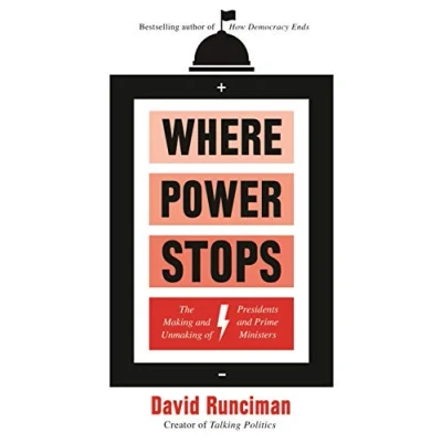 Afbeelding van Where Power Stops: The Making and Unmaking of Presidents Prime Ministers