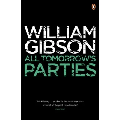 Afbeelding van All Tomorrow&#039;s Parties: A gripping, techno thriller from the bestselling author of Neuromancer