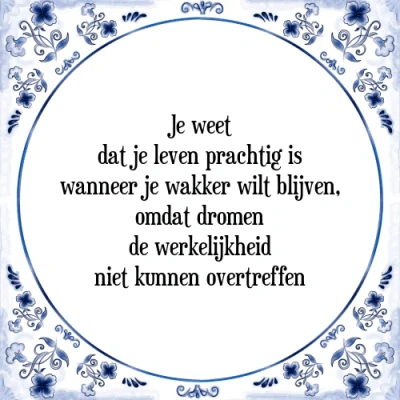 Afbeelding van je weet dat leven prachtig is wanneer wakk Tegeltje + Spreuk