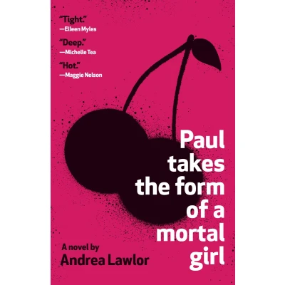 Afbeelding van Paul Takes the Form of a Mortal Girl: Andrea Lawlor