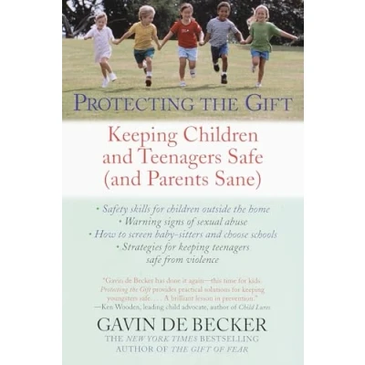 Afbeelding van Protecting the Gift: Keeping Children and Teenagers Safe (and Parents Sane)