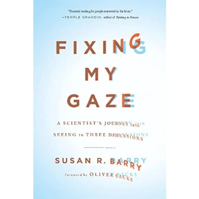 Afbeelding van Fixing My Gaze: A Scientist&#039;s Journey Into Seeing in Three Dimensions