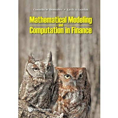 Afbeelding van MATHEMATICAL MODELING and COMPUTATION IN FINANCE: With Exercises Python MATLAB Computer Codes