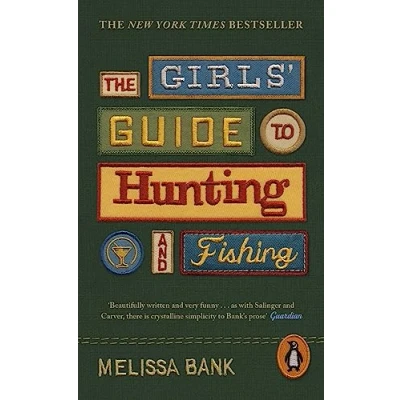 Afbeelding van The Girls&#039; Guide to Hunting and Fishing: Melissa Bank