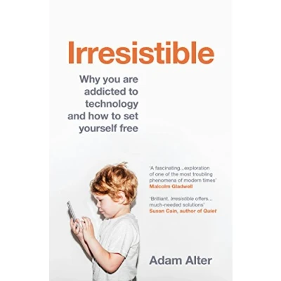 Afbeelding van Irresistible: Why you are addicted to technology and how set yourself free
