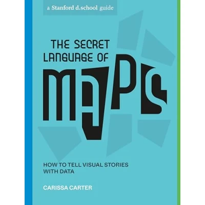 Afbeelding van The Secret Language of Maps: How to Tell Visual Stories with Data