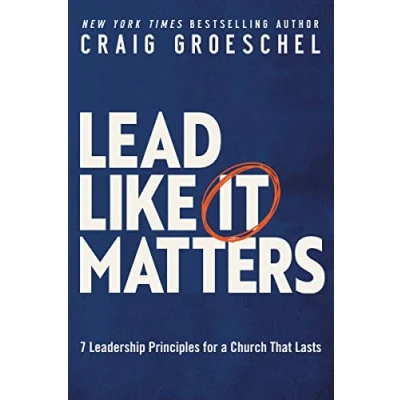 Afbeelding van Lead Like It Matters: 7 Leadership Principles for a Church That Lasts
