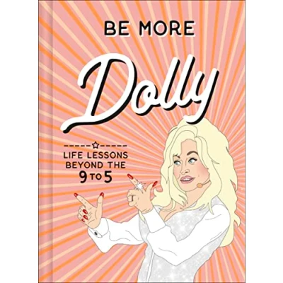 Afbeelding van Be More Dolly: Life Lessons Beyond the 9 to 5