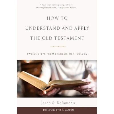Afbeelding van How to Understand And Apply The Old Testament: Twelve Steps from Exegesis Theology
