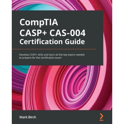 Afbeelding van CompTIA CASP+ CAS 004 certification Guide: Develop skills and learn all the key topics needed to prepare for exam