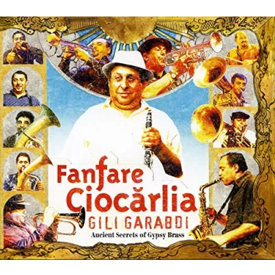 Afbeelding van Fanfare Ciocarlia Gili Garabdi. Ancient Secrets Of Gy (CD)