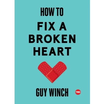 Afbeelding van How to Fix a Broken Heart (Ted Books): Guy Winch