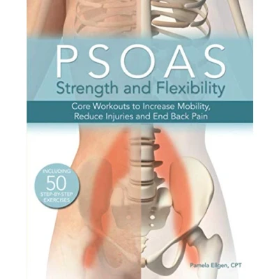 Afbeelding van Psoas Strength and Flexibility: Core Workouts to Increase Mobility, Reduce Injuries End Back Pain