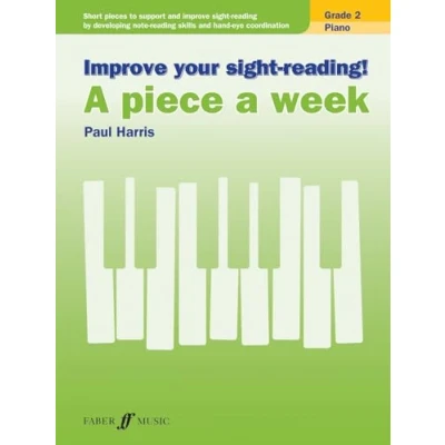 Afbeelding van Improve your Sight reading! a piece week Piano Grade 2: Short Pieces to Support and Reading by Developing Note Skills Hand Eye Coordination